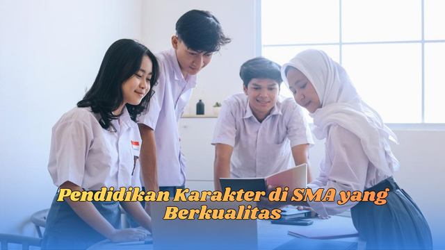 Pendidikan Karakter di SMA yang Berkualitas